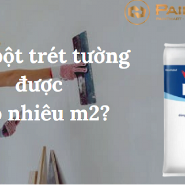 [GÓC GIẢI ĐÁP] 1 KG BỘT TRÉT TƯỜNG ĐƯỢC BAO NHIÊU M2?