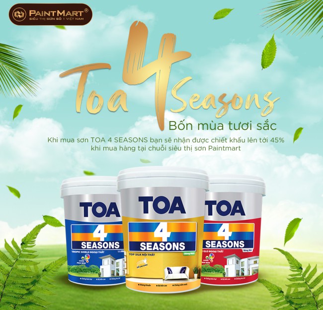 Bốn mùa tươi sắc cùng sơn TOA 4 SEASONS giảm giá lên tới 45%