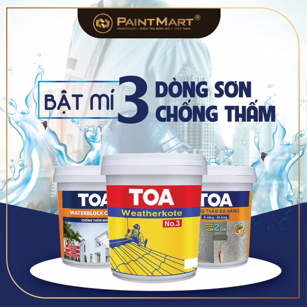 Bật mí 3 dòng sơn chống thấm TOA cho tường nhà bạn