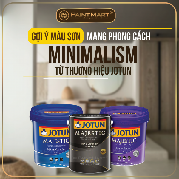 Gợi ý màu sơn mang phong cách tối giản Minimalism cho không gian của bạn từ sơn Jotun