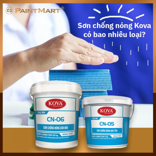 Sơn chống nóng Kova có bao nhiêu loại? Cách thi công sơn chống nóng hiệu quả