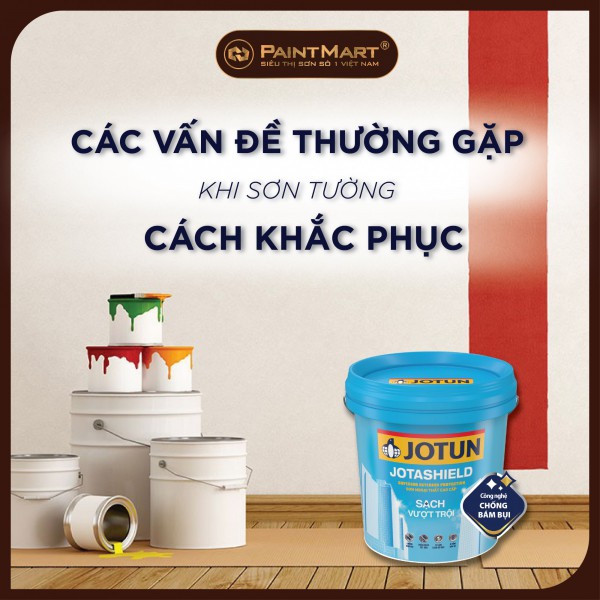 Các sự cố thường gặp khi sơn tường nhà và cách khắc phục chuẩn thợ sơn