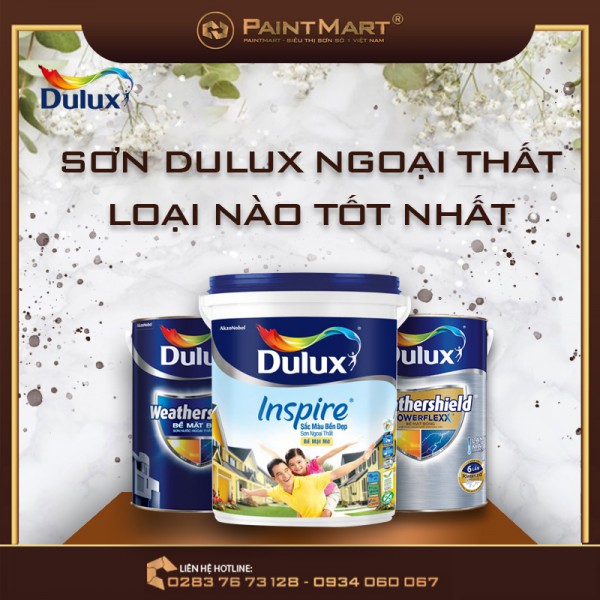 Sơn dulux ngoại thất loại nào tốt nhất?