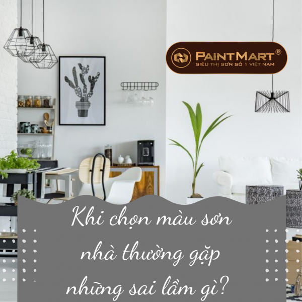 Khi chọn màu sơn nhà thường gặp những sai lầm gì? Khi chọn màu sơn nhà thường gặp những sai lầm gì?