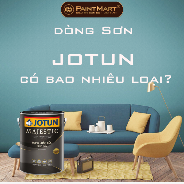 Sơn jotun có bao nhiêu loại? Nên sử dụng loại nào?