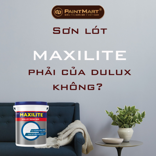Sơn lót maxilite phải của dulux không?