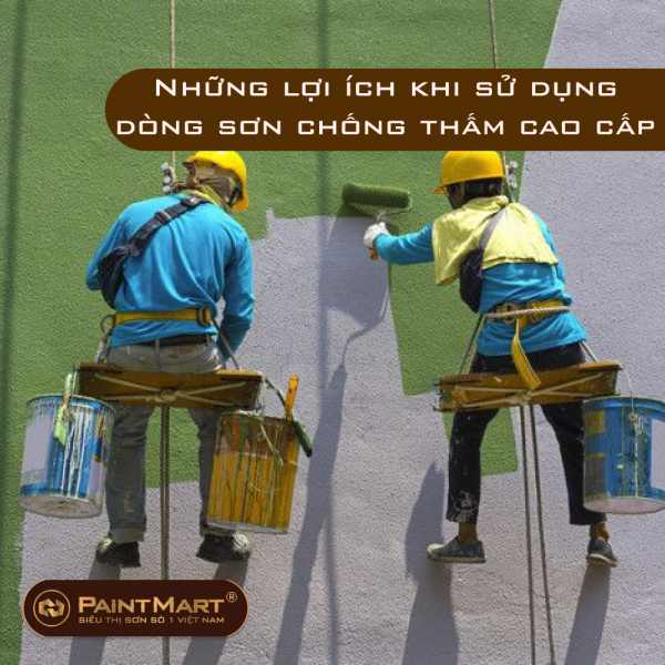 Những lợi ích khi sử dụng dòng sơn chống thấm cao cấp Những lợi ích khi sử dụng dòng sơn chống thấm cao cấp