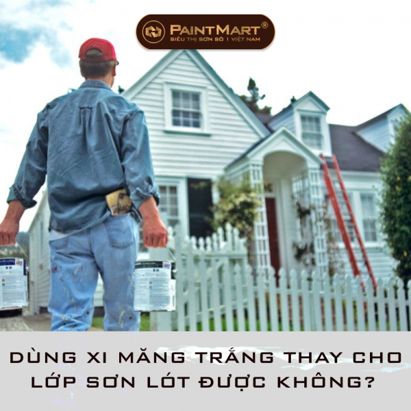 DÙNG XI MĂNG TRẮNG THAY CHO LỚP SƠN LÓT ĐƯỢC KHÔNG?