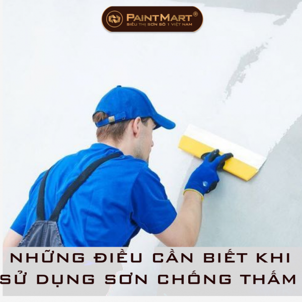 Những điều bạn cần biết khi sử dụng sơn chống thấm Những điều bạn cần biết khi sử dụng sơn chống thấm