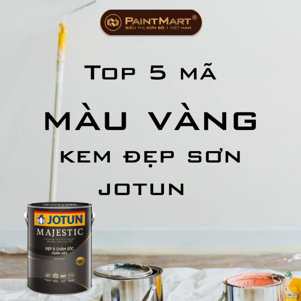 Top 5 mã màu vàng kem đẹp sơn jotun 