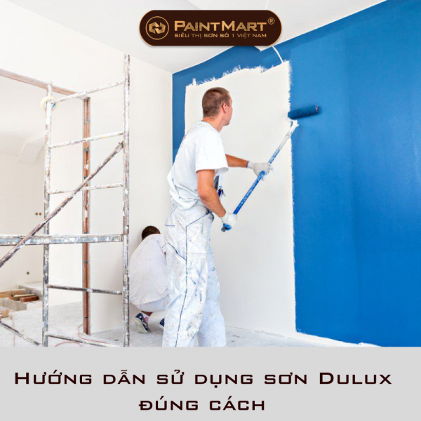 Hướng dẫn sử dụng sơn dulux đúng chuẩn thợ sơn để tránh lãng phí sơn