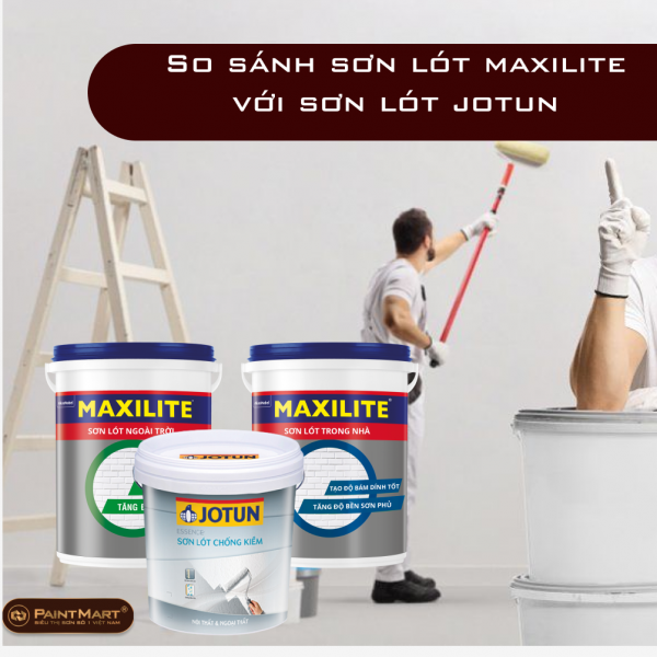 So sánh sơn lót maxilite với sơn lót jotun So sánh sơn lót maxilite với sơn lót jotun