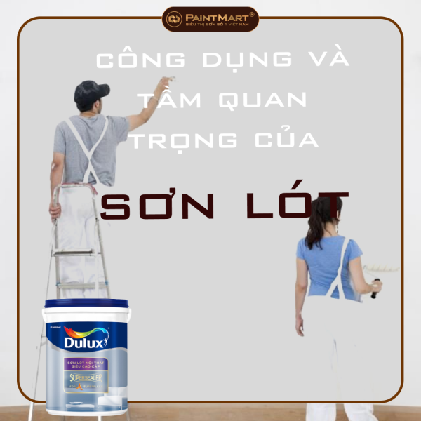 Công dụng và tầm quan trọng của sơn lót