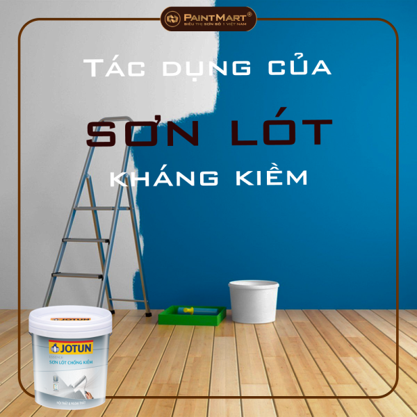 Tác dụng của sơn lót kháng kiềm