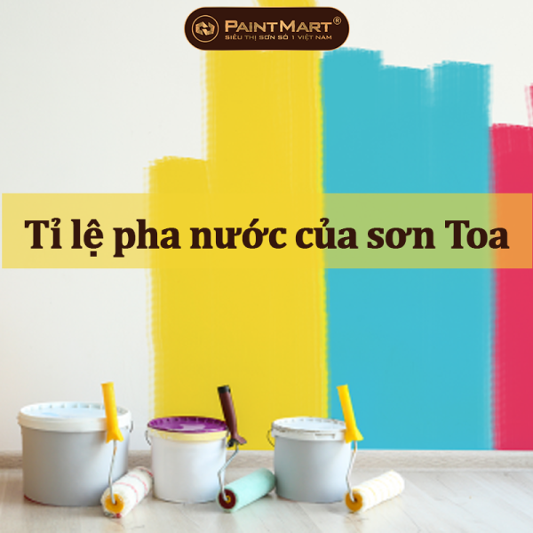 Sơn toa nên pha tỉ lệ nước như nào là hợp lý
