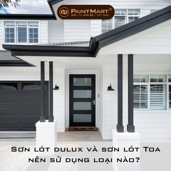 Sơn lót dulux và sơn lót Toa nên sử dụng loại nào?