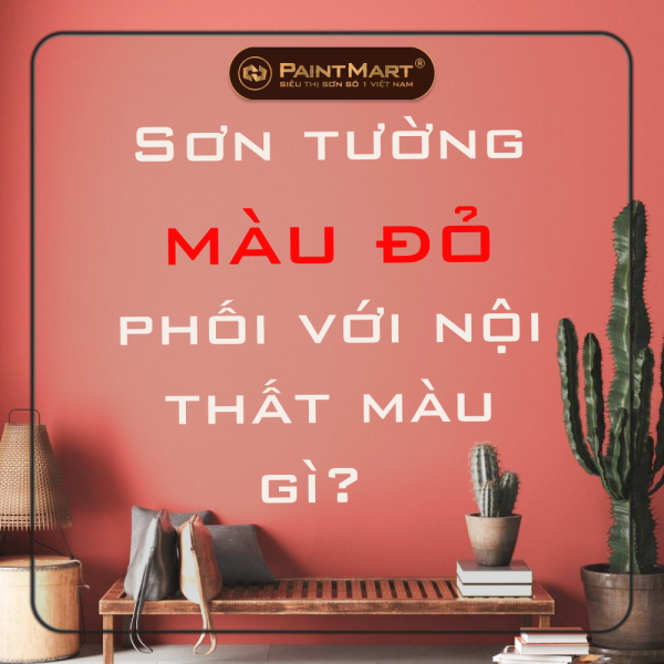 Sơn tường màu đỏ phối với nội thất màu gì?