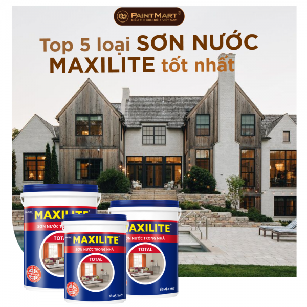 Top 5 loại sơn nước maxilite tốt nhất 