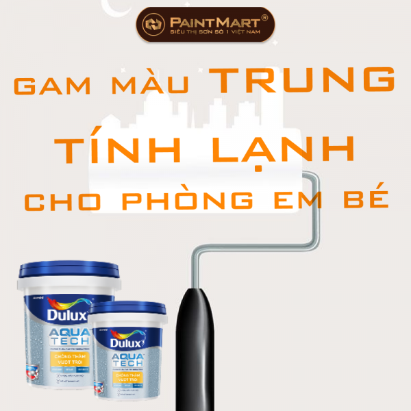 Có nên sử dụng gam màu trung tính lạnh cho phòng em bé? Gợi ý một vài mẫu sơn Dulux trung tính lạnh đẹp