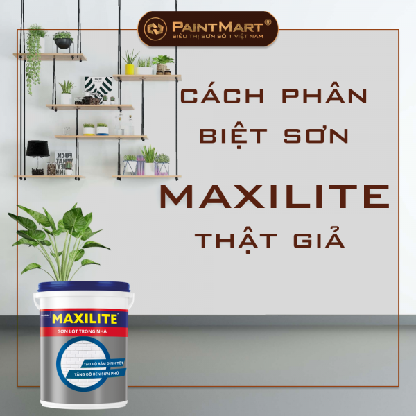 Cách phân biệt sơn maxilite thật giả