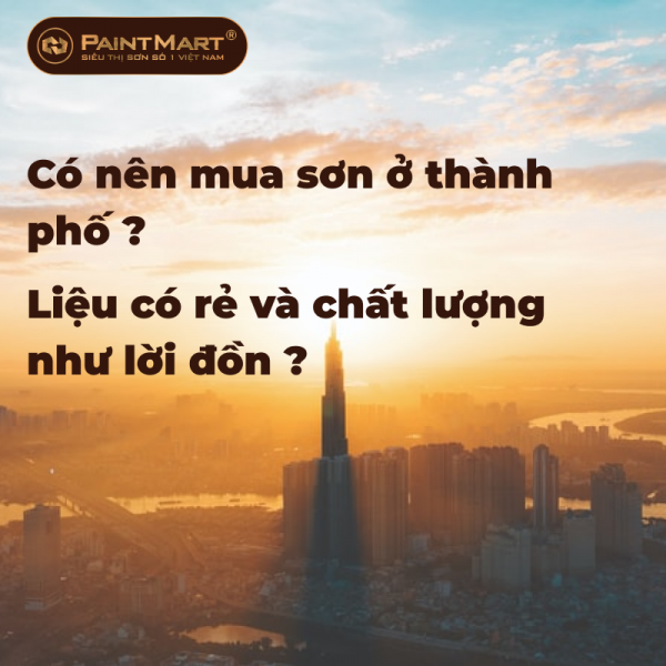 Mua sơn ở đâu thì rẻ và chất lượng? Có nên mua sơn ở thành phố