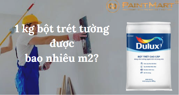 Định mức bột trét tường là một trong những thắc mắc của nhiều khách hàng hiện nay