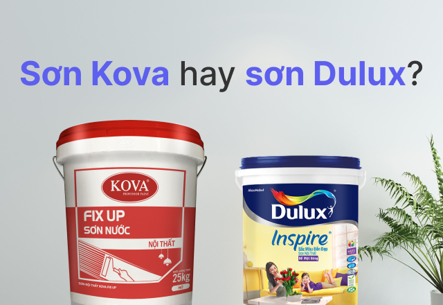 So sánh sơn Kova - sơn Dulux